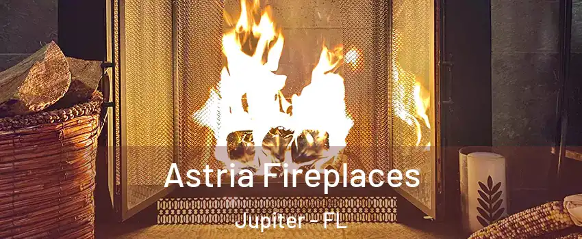  Astria Fireplaces Jupiter - FL