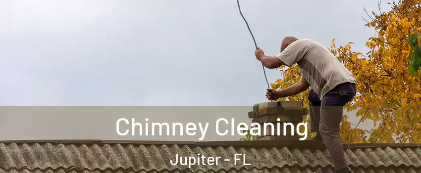  Chimney Cleaning Jupiter - FL