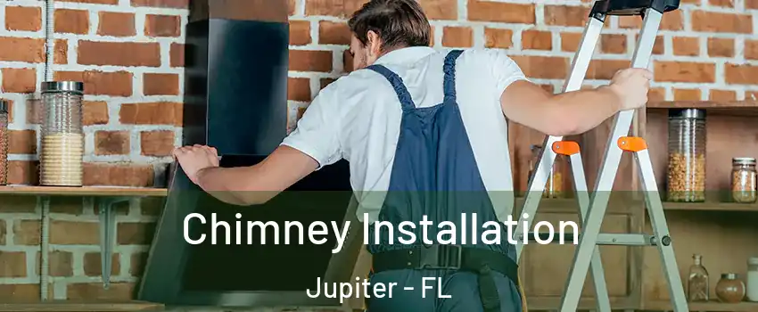  Chimney Installation Jupiter - FL