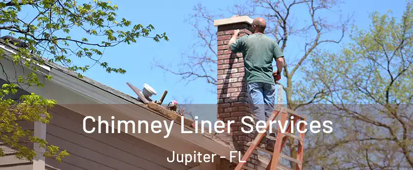  Chimney Liner Services Jupiter - FL