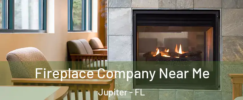  Fireplace Company Near Me Jupiter - FL