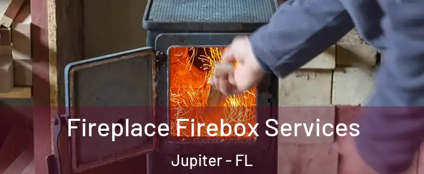  Fireplace Firebox Services Jupiter - FL