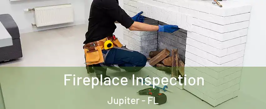  Fireplace Inspection Jupiter - FL