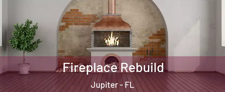  Fireplace Rebuild Jupiter - FL