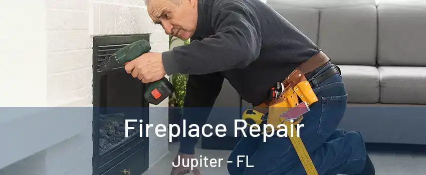  Fireplace Repair Jupiter - FL