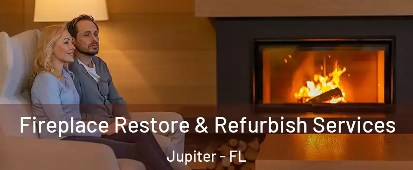  Fireplace Restore & Refurbish Services Jupiter - FL