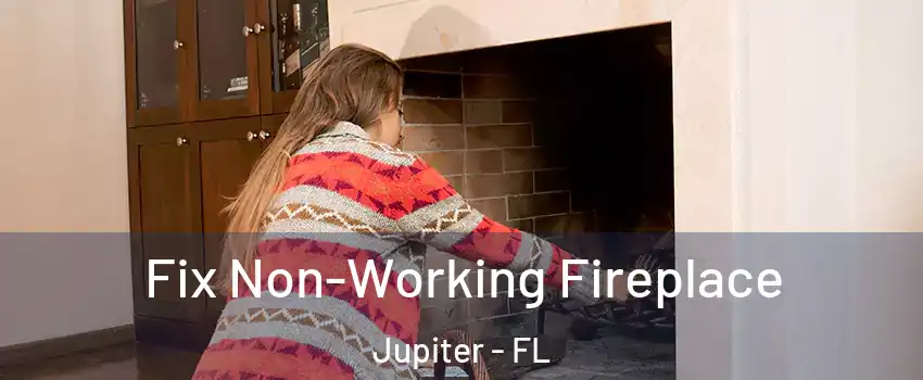  Fix Non-Working Fireplace Jupiter - FL