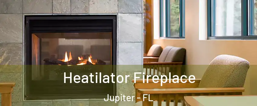  Heatilator Fireplace Jupiter - FL