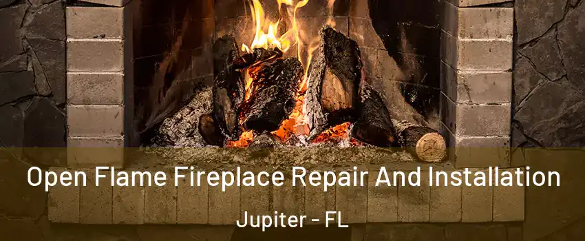  Open Flame Fireplace Repair And Installation Jupiter - FL