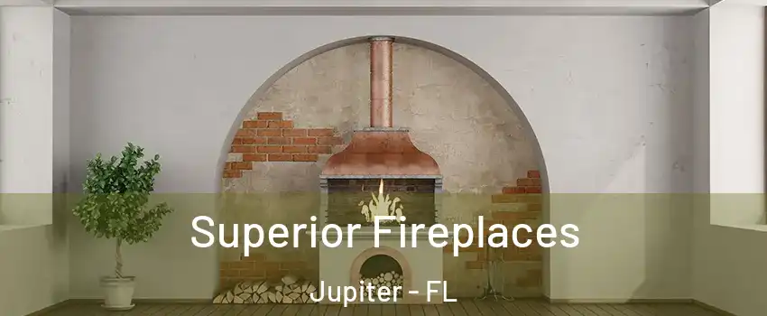  Superior Fireplaces Jupiter - FL