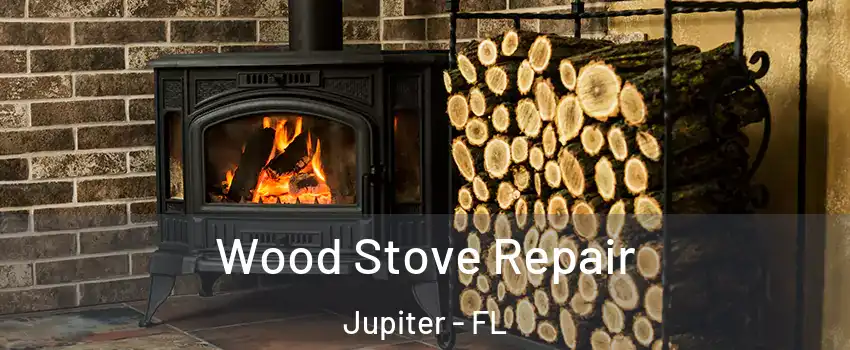  Wood Stove Repair Jupiter - FL